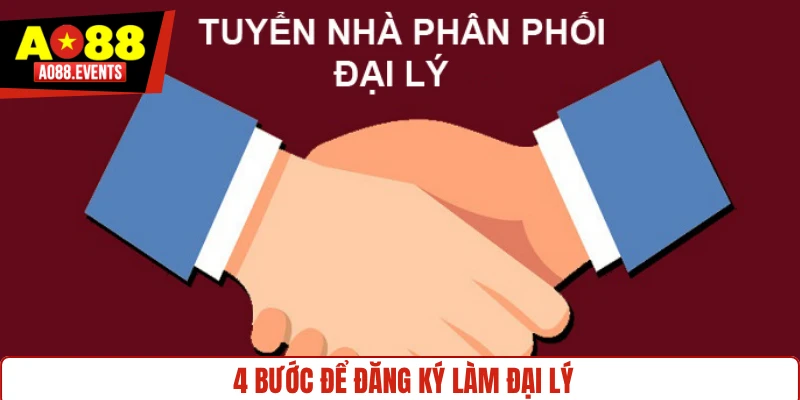 4 bước để đăng ký làm đại lý