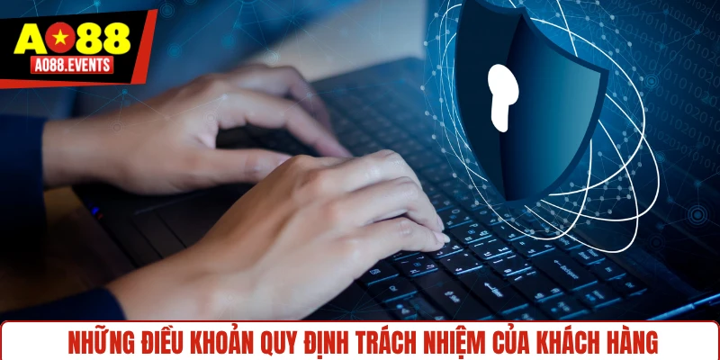 Những điều khoản quy định trách nhiệm của khách hàng
