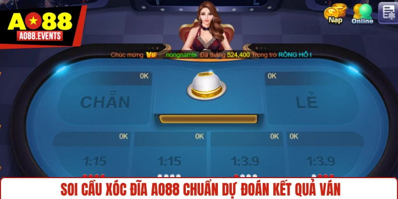 Soi cầu xóc đĩa AO88 chuẩn dự đoán kết quả ván
